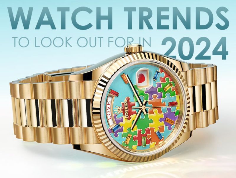 Watch Trends: What’s Hot in 2024